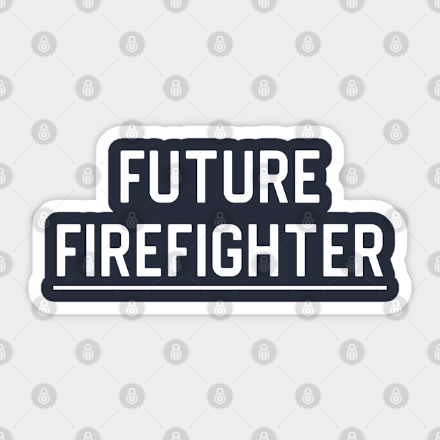 Funny Firefighter Gift Future Firefighter Sticker by kmcollectible